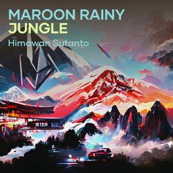 Maroon Rainy Jungle