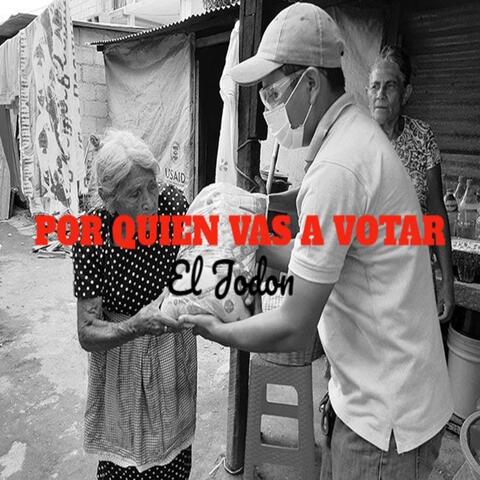Por Quien Vas a Votar