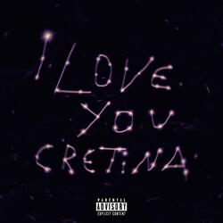 I Love You Cretina