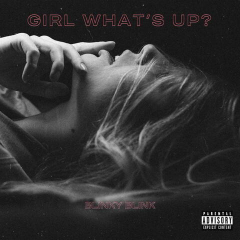 Girl Whats Up?