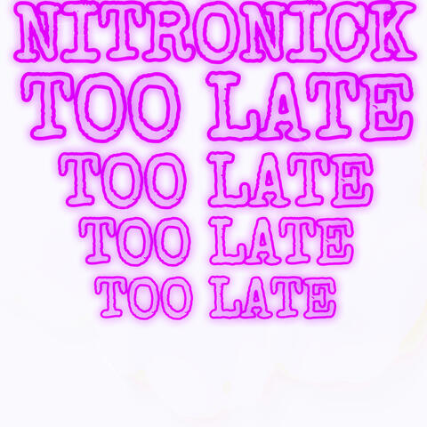 Too Late