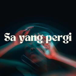 Sa Yang Pergi