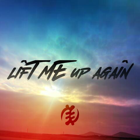 Lift Me Up Again
