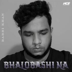 Bhalobashi Na