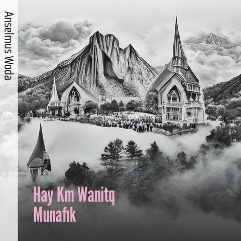 Hay Km Wanitq Munafik