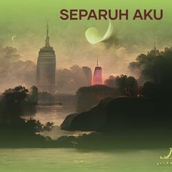 Separuh Aku