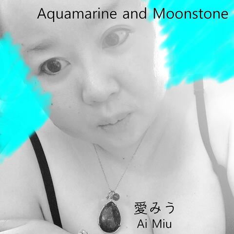 Aquamarine and Moonstone