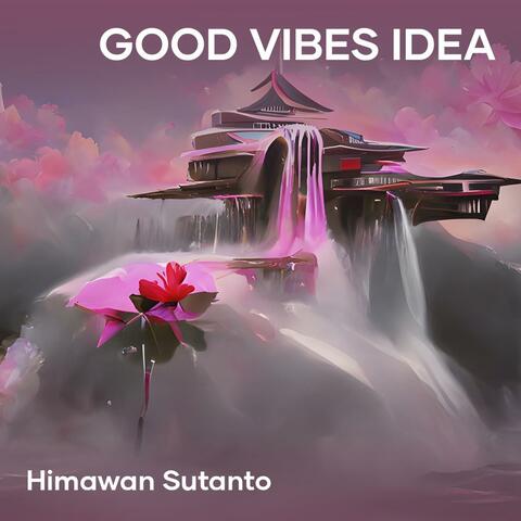 Good Vibes Idea