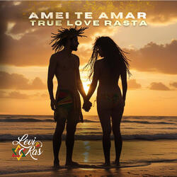 Amei te Amar (True Love Rasta)