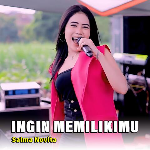 Ingin Memilikimu