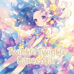 Twinkle Twinkle Dance Star