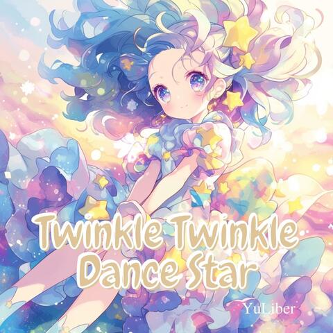 Twinkle Twinkle Dance Star