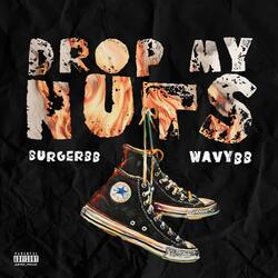 Drop My Nuts