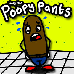 Poopy Pants
