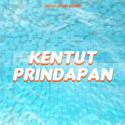 KENTUT PRINDAPAN