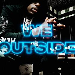 We outside