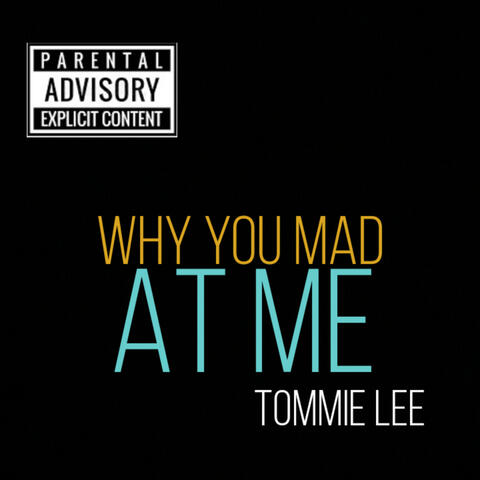 Why You Mad at Me-
