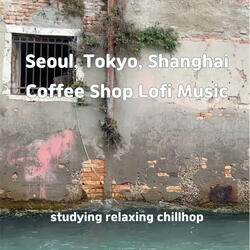 Shanghai Coffee Shop Lofi Music I