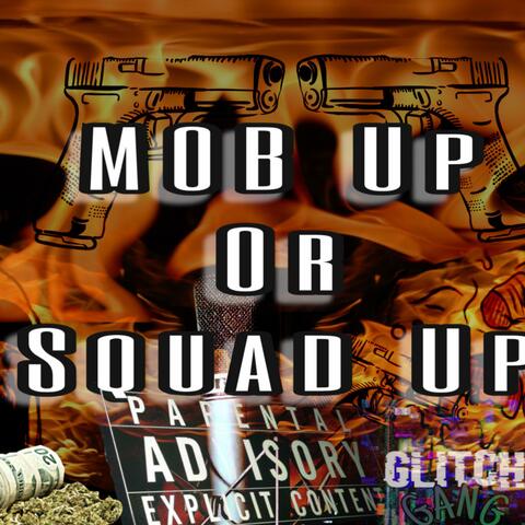 MOB Up Or Squad Up
