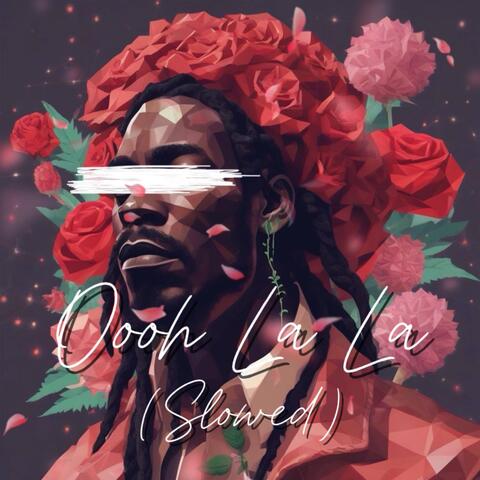 Oooh La La (slowed)