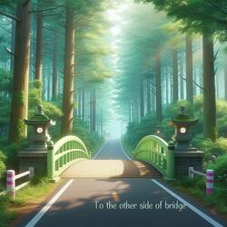To the other side of bridge