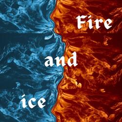 Fire and Ice