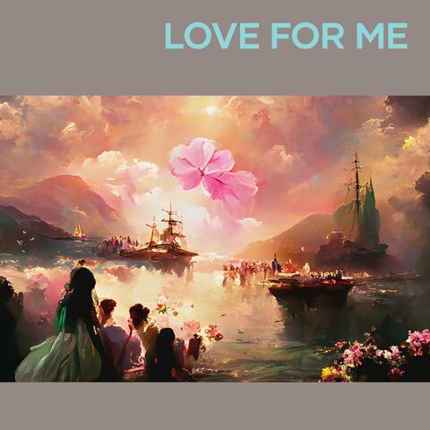 Love for Me
