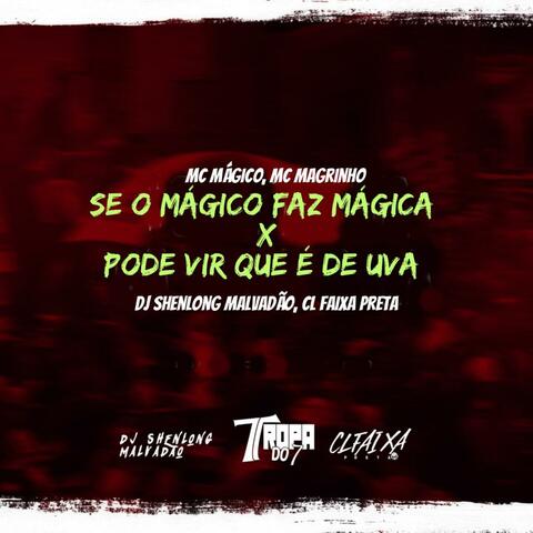 Se o Mágico faz mágica x Pode vir que é de uva