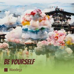 Be Yourself