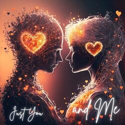 Just You and Me