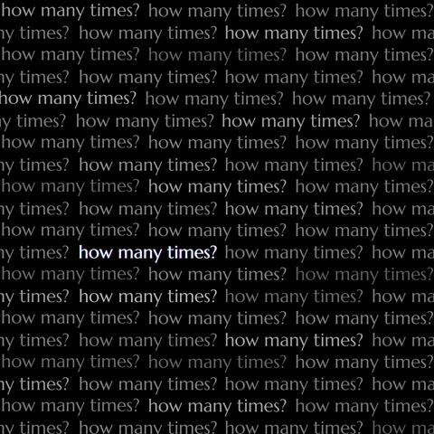 How Many Times?