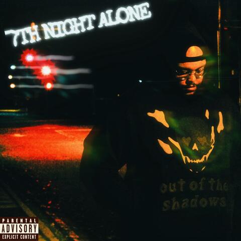 7TH NIGHT ALONE