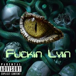 Fuckin Lyin