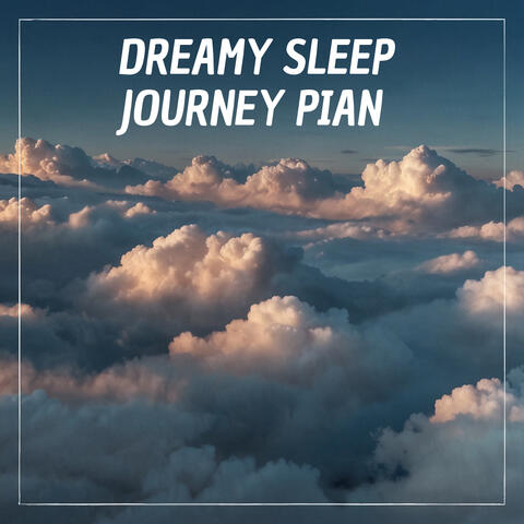 Dreamy Sleep Journey Pian