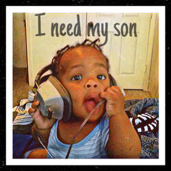 I Need my son