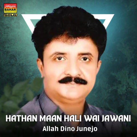 Hathan Maan Hali Wai Jawani