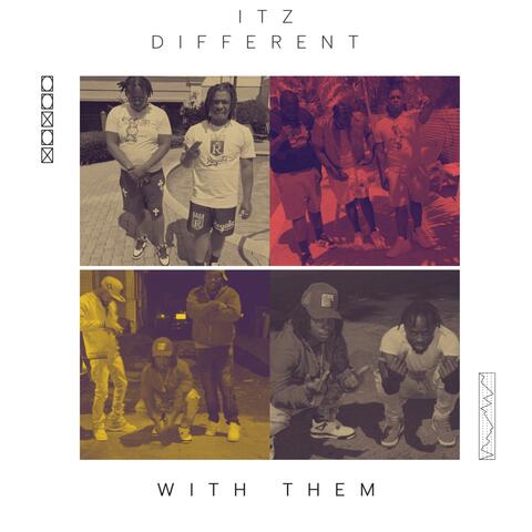 ITZ DIFFERENT WITH THEM