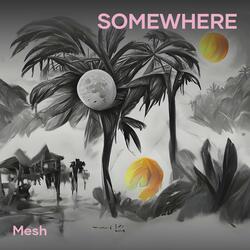 Somewhere
