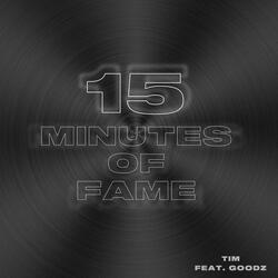 15 Minutes Of Fame