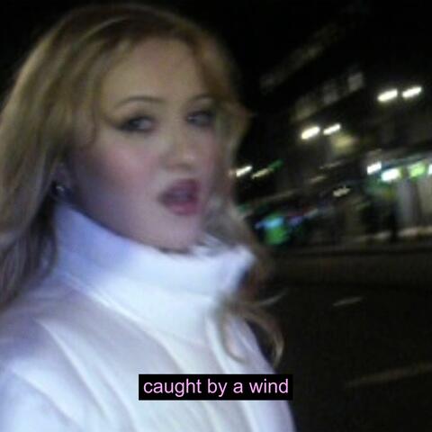 caught by a wind