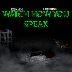 Watch How You Speak
