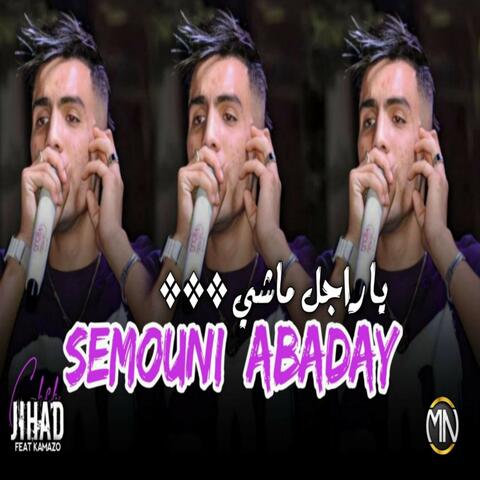 Semouni Abaday Rajel Machi***