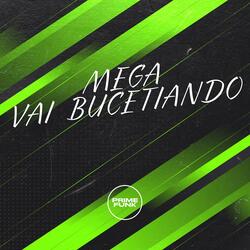 MEGA VAI BUCETIANDO