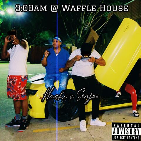 3:00 am @ Waffle House