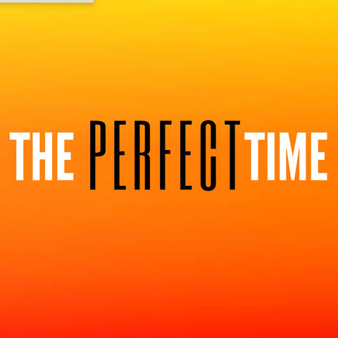 The Perfect Time