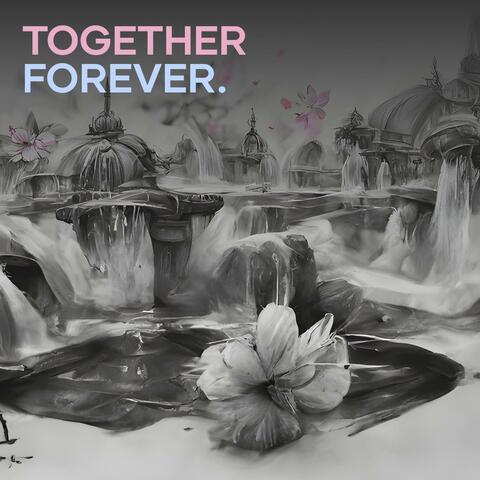 Together Forever.