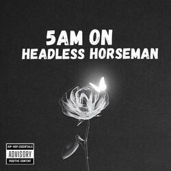 5AM On Headless Horseman