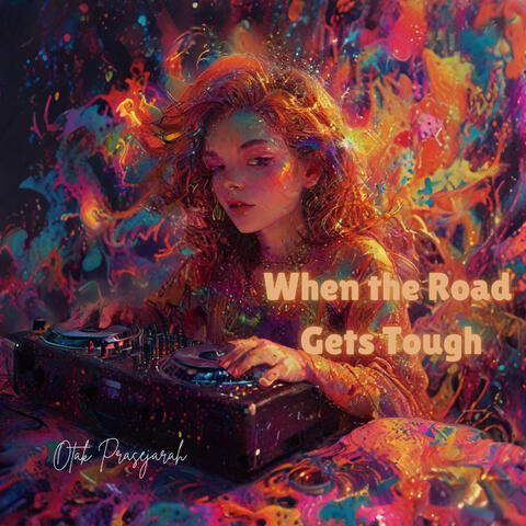 When The Road Get Tough