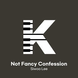 Not Fancy Confession