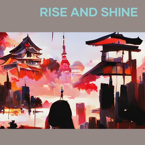 Rise and Shine